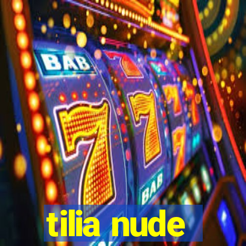 tilia nude